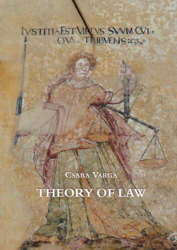 Theory Of Law Norm Logic System Doctrine Technique In Legal Processes With Appendix On European Law Csaba Varga