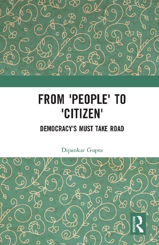 From People To Citizen Democracys Must Take Road Dipankar Gupta