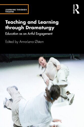 Teaching And Learning Through Dramaturgy Education As An Artful Engagement Annalena Stern