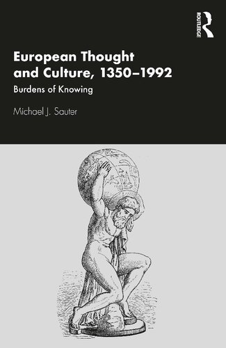European Thought And Culture 13501992 Burdens Of Knowing Michael J Sauter