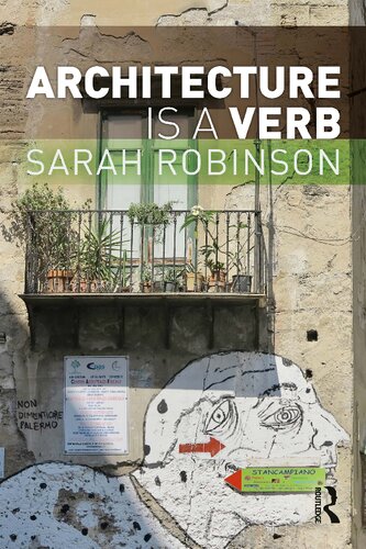 Architecture Is A Verb Sarah Robinson