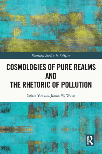 Cosmologies Of Pure Realms And The Rhetoric Of Pollution Yohan Yoo And James W Watts