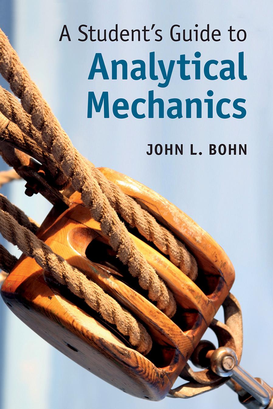 A Students Guide To Analytical Mechanics 1st Edition John L Bohn