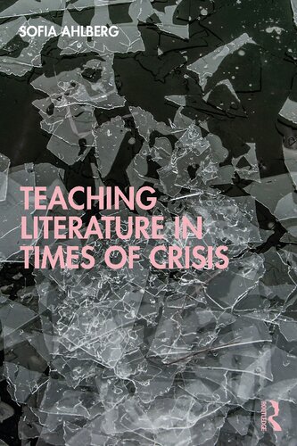 Teaching Literature In Times Of Crisis Sofia Ahlberg