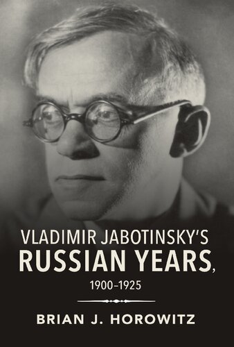 Vladimir Jabotinskys Russian Years 19001925 Brian Horowitz