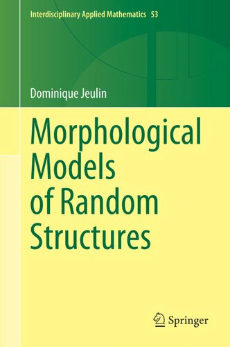 Morphological Models Of Random Structures 1st Edition Dominique Jeulin