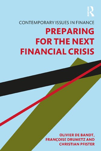 Preparing For The Next Financial Crisis Olivier De Bandt Franoise Drumetz And Christian Pfister