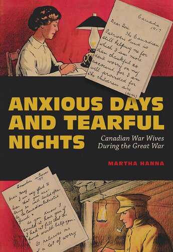 Anxious Days And Tearful Nights Canadian War Wives During The Great War Martha Hanna