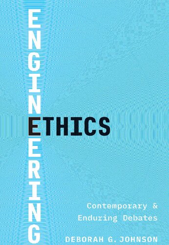 Engineering Ethics Contemporary And Enduring Debates Deborah G Johnson