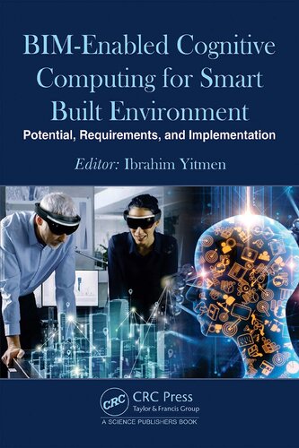 Bimenabled Cognitive Computing For Smart Built Environment Potential Requirements And Implementation Ibrahim Yitmen