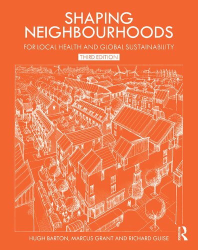 Shaping Neighbourhoods For Local Health And Global Sustainability 3rd Edition Hugh Barton