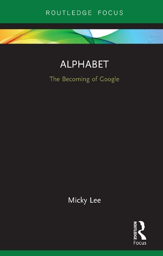 Alphabet The Becoming Of Google Micky Lee