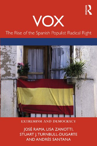 Vox The Rise Of The Spanish Populist Radical Right Jos Rama