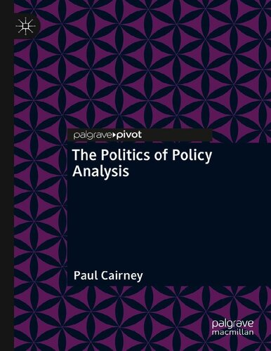 The Politics Of Policy Analysis 1st Ed 2021 Paul Cairney