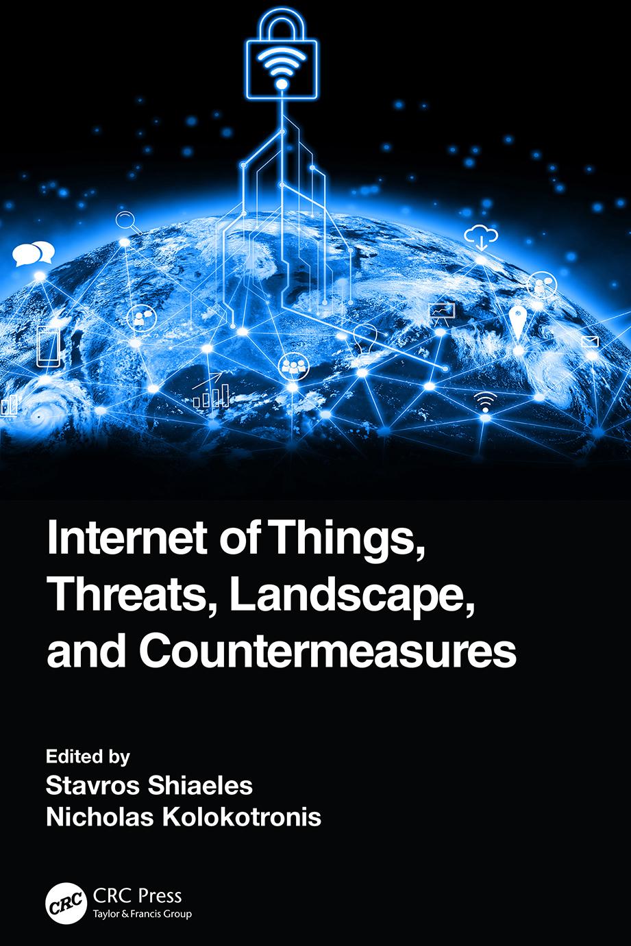 Internet Of Things Threats Landscape And Countermeasures Stavros Shiaeles And Nicholas Kolokotronis