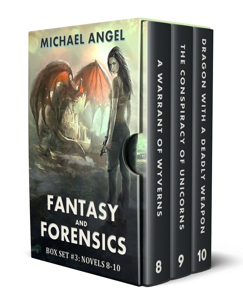Fantasy Forensics Box Set 3 Books 810 A Warrant Of Wyverns The Conspiracy Of Unicorns Dragon With A Deadly Weapon Michael Angel Angel