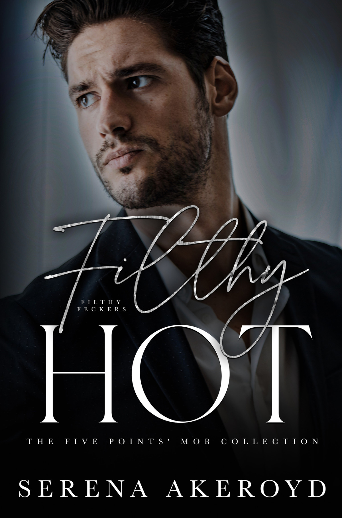 Filthy Hot 5 The Five Points Mob Collection Akeroyd Serena Akeroyd
