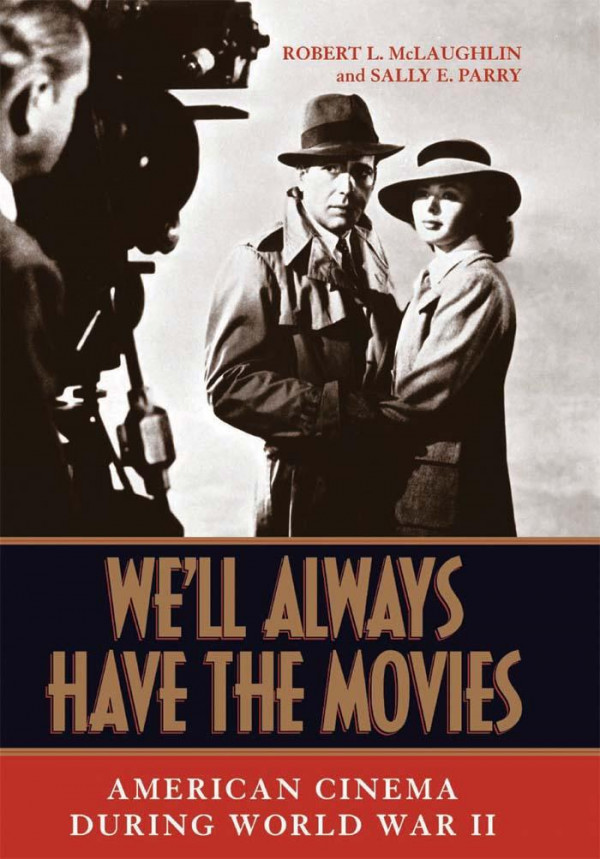 Well Always Have The Movies Robert L Mclaughlin Sally E Parry
