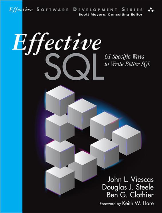 Effective Sql 61 Specific Ways To Write Better Sql First Edition Viescas
