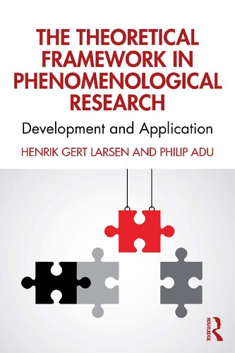 The Theoretical Framework In Phenomenological Research Development And Application Henrik Gert Larsen