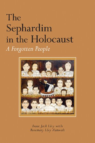 The Sephardim In The Holocaust A Forgotten People Isaac Jack Lvy Rosemary Lvy Zumwalt
