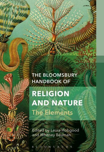 The Bloomsbury Handbook Of Religion And Nature Laura Hobgood