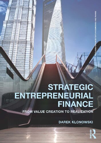 Strategic Entrepreneurial Finance From Value Creation To Realization Darek Klonowski