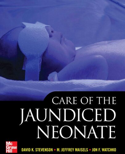 Care Of The Jaundiced Neonate David K Stevenson M Jeffrey Maisels Jon Watchko