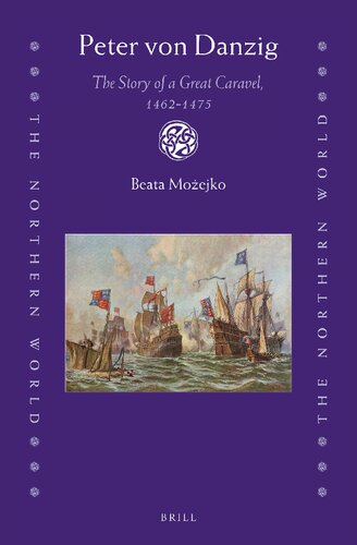 Peter Von Danzig The Story Of A Great Caravel 14621475 Beata Moejko
