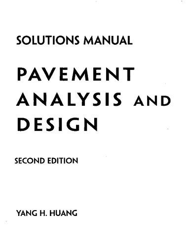 Pavement Analysis And Design Solutions Manual 2nd Edition Yang H Huang