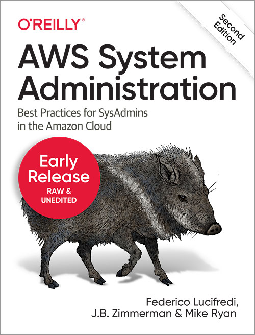 Aws System Administration 2nd Edition Federico Lucifredi Jacob Zimmerman Mike Ryan Federico Lucifredi