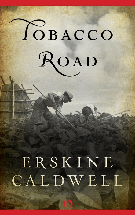 Tobacco Road Erskine Caldwell Caldwell Erskine