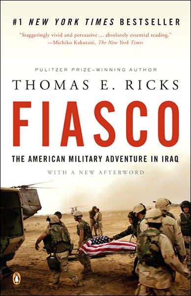 Fiasco The American Military Adventure In Iraq Thomas E Ricks