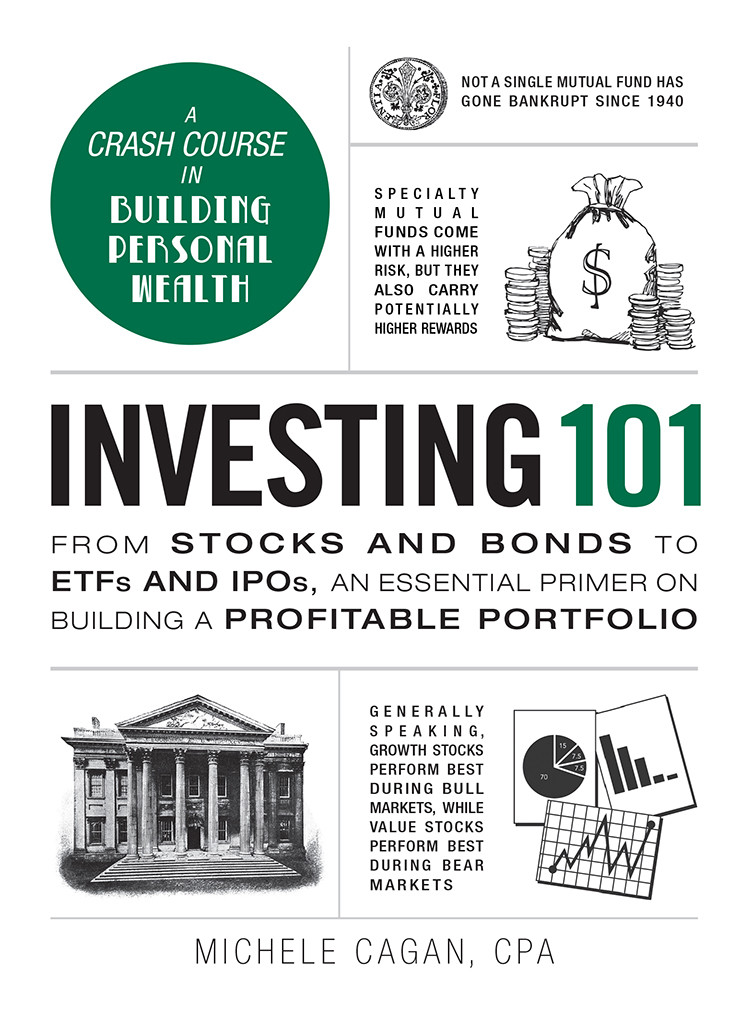 Investing 101 From Stocks And Bonds To Etfs And Ipos An Essential Primer On Building A Profitable Portfolio 3rd Edition Cagan