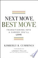 Next Move Best Move Transitioning Into A Career Youll Love 1st Edition Cummings