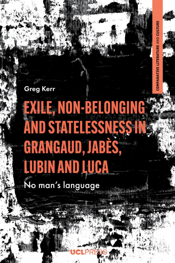 Exile Nonbelonging And Statelessness In Grangaud Jabs Lubin And Luca No Mans Language Greg Kerr