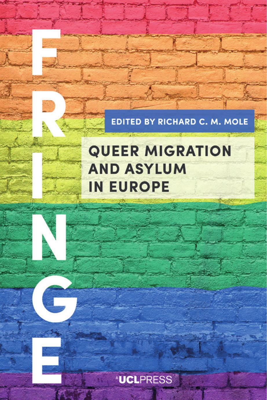 Queer Migration And Asylum In Europe Richard Cm Mole