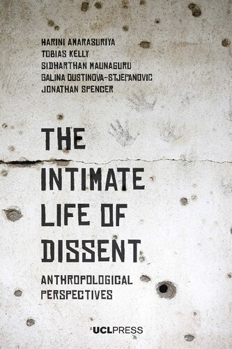 The Intimate Life Of Dissent Anthropological Perspectives Harini Amarasuriya