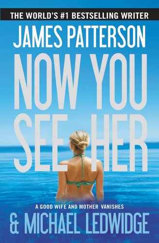 Now You See Her James Patterson Michael Ledwidge Patterson