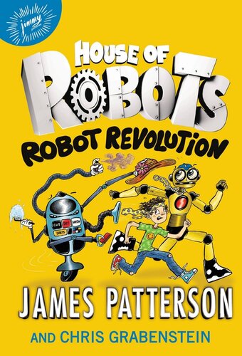 House Of Robots Robot Revolution James Patterson Chris Grabenstein Patterson