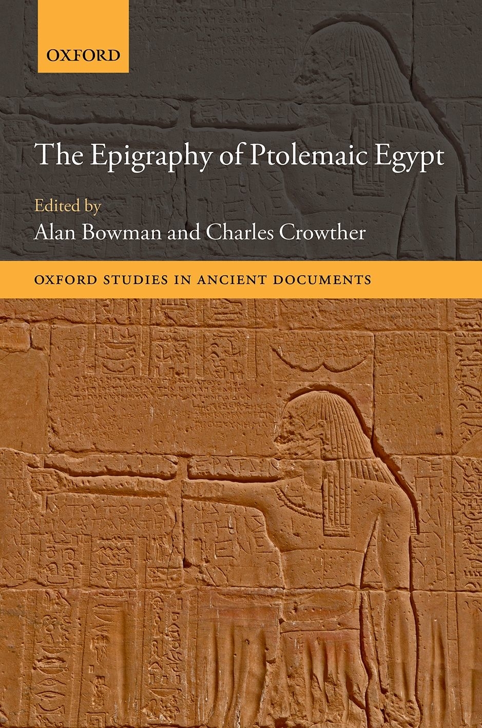 The Epigraphy Of Ptolemaic Egypt Bowman Alan Crowther Charles Charles Crowther Bowman