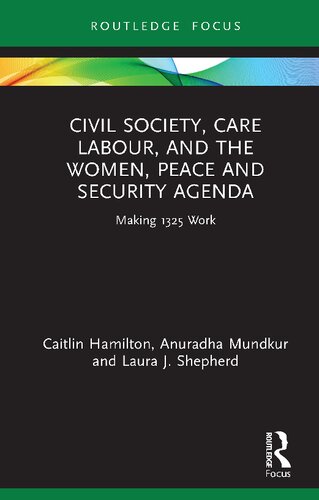 Civil Society Care Labour And The Women Peace And Security Agenda Making 1325 Work Caitlin Hamilton