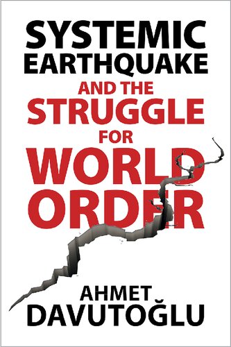 Systemic Earthquake And The Struggle For World Order Exclusive Populism Versus Inclusive Democracy Ahmet Davutolu Andrew Boord Richard Falk