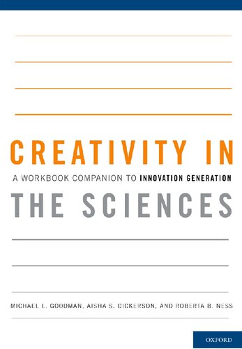 Creativity In The Sciences A Workbook Companion To Innovation Generationi Michael L Goodman