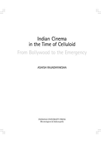 Indian Cinema In The Time Of Celluloid From Bollywood To The Emergency Ashish Rajadhyaksha