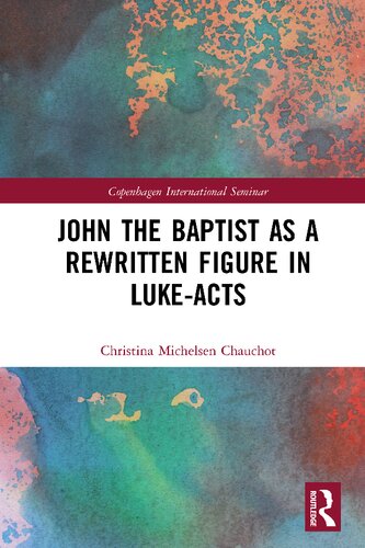 John The Baptist As A Rewritten Figure In Lukeacts Christina Michelsen Chauchot