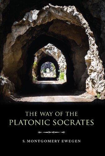 The Way Of The Platonic Socrates S Montgomery Ewegen