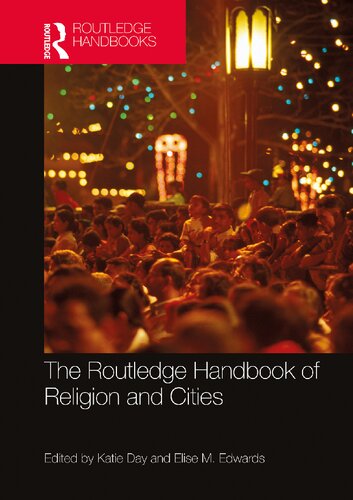 The Routledge Handbook Of Religion And Cities Katie Day Elise M Edwards