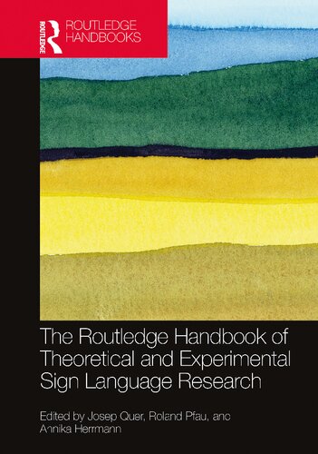 The Routledge Handbook Of Theoretical And Experimental Sign Language Research Josep Quer