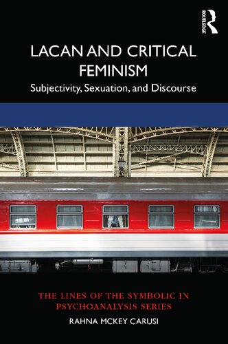 Lacan And Critical Feminism Subjectivity Sexuation And Discourse Rahna Mckey Carusi